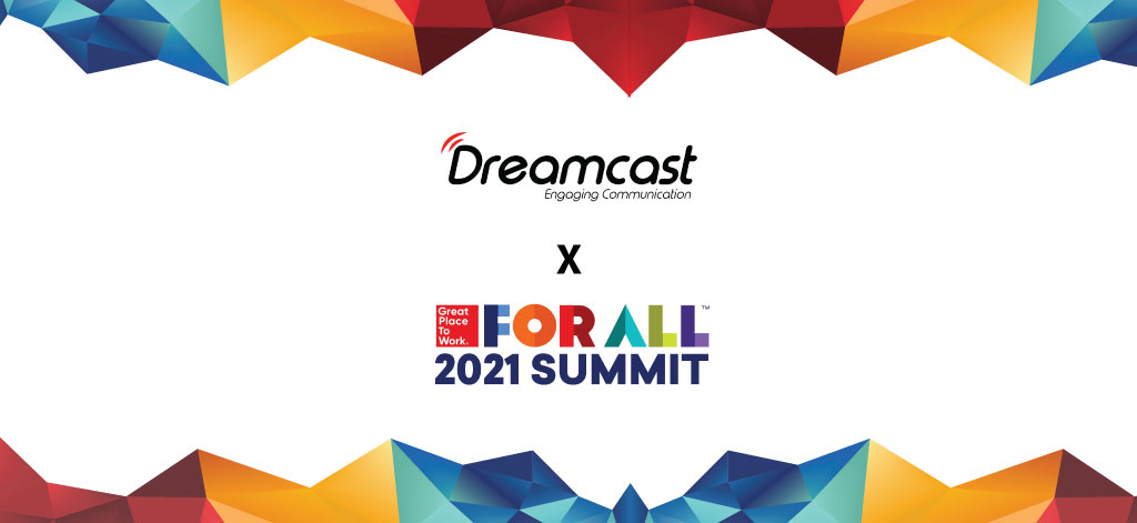 Dreamcast, The Virtual Venue For ‘The Great Place To Work For All Summit 2021’