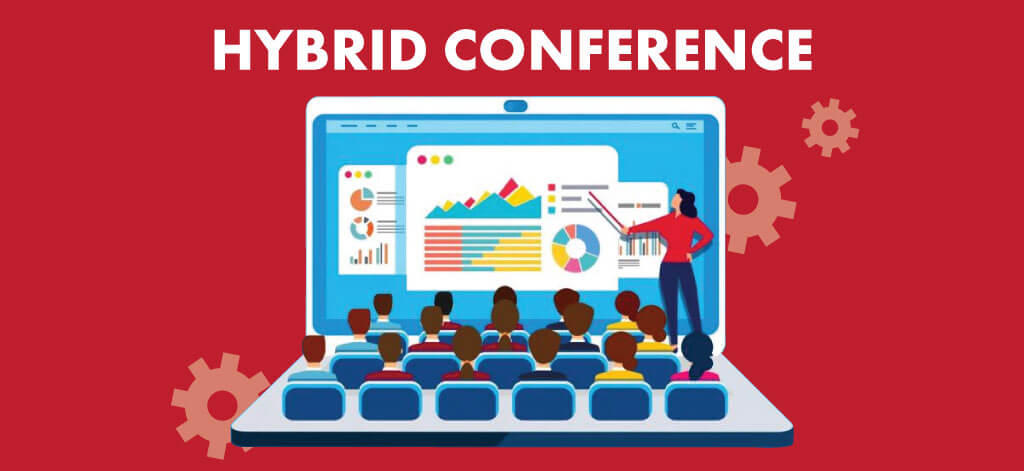 Hybrid Conference: Definition, Benefits and Tips
