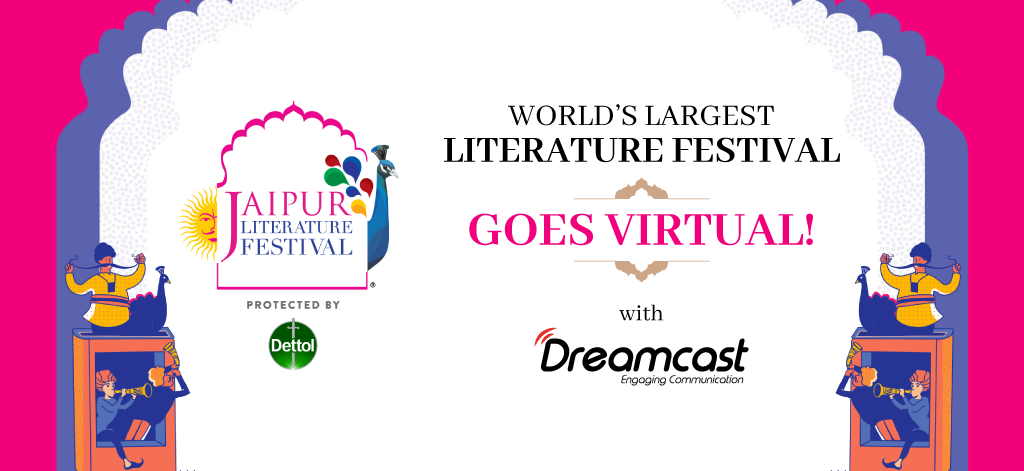 World’s Biggest Literature Festival “Jaipur Literature Festival 2021” goes Virtual on Dreamcast Virtual Platform