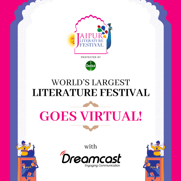 World’s Biggest Literature Festival “Jaipur Literature Festival 2021” goes Virtual on Dreamcast Virtual Platform