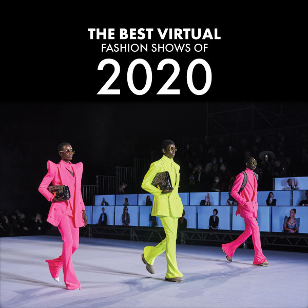 The Virtual Runway of Luxury Brands –  The Best Virtual Fashion Shows of 2020