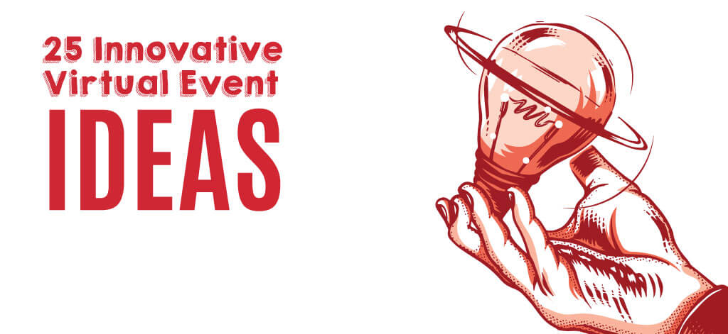 25 Innovative Virtual Event Ideas for Your Next Event