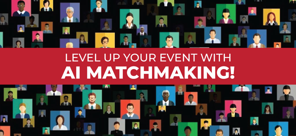 Level Up Your Virtual & Hybrid Event With AI Matchmaking