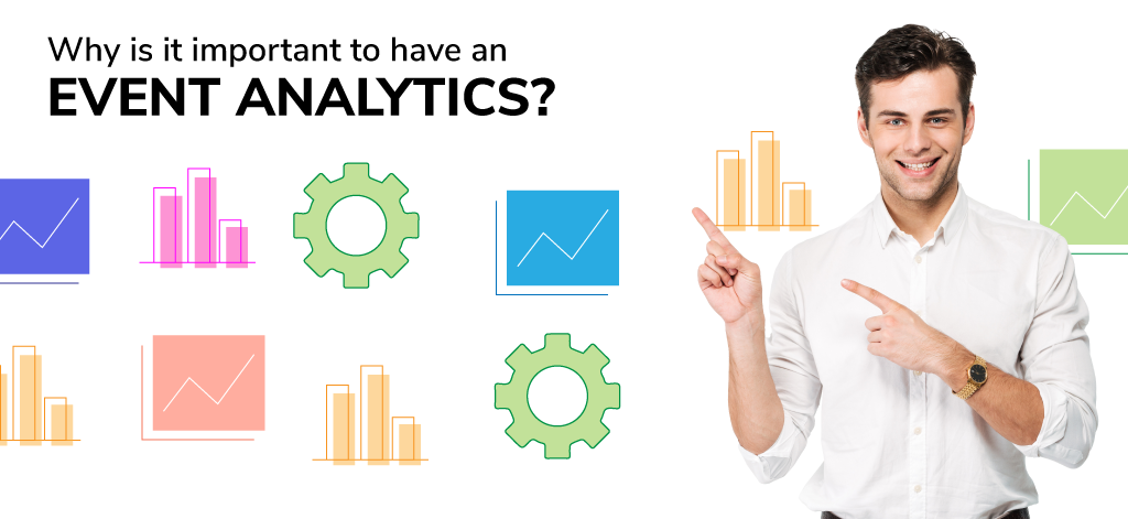 Event Analytics – Why Is It Important To Have Event Analytics?