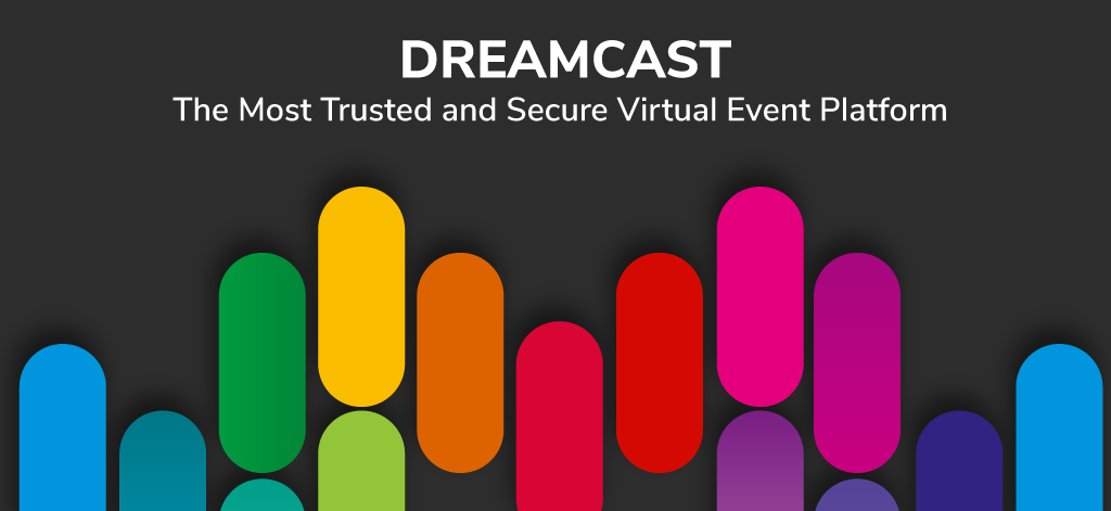 Dreamcast: The Most Trusted and Secure Virtual Event Platform