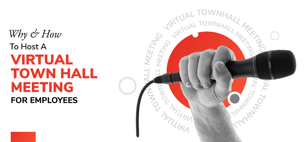 Why and How to Host a Virtual Town Hall Meeting for Employees