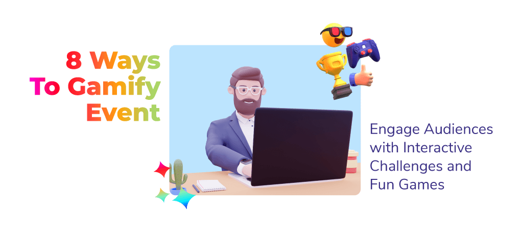 8 Ways To Gamify Event: Engage Audiences with Interactive Challenges and Fun Games