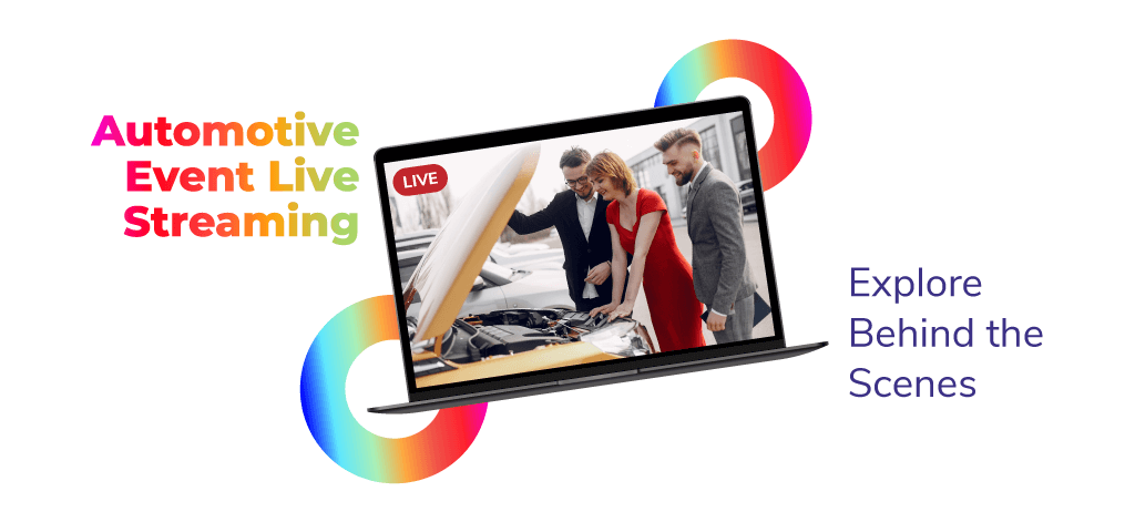 Automotive Event Live Streaming: Explore Behind the Scenes